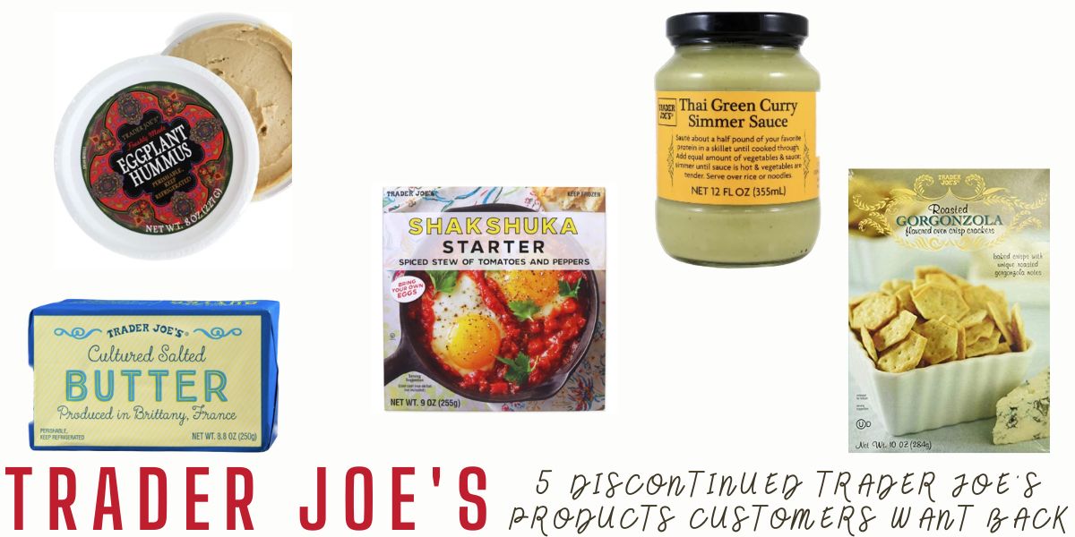 5 Discontinued Trader Joe’s Products Customers Want Back