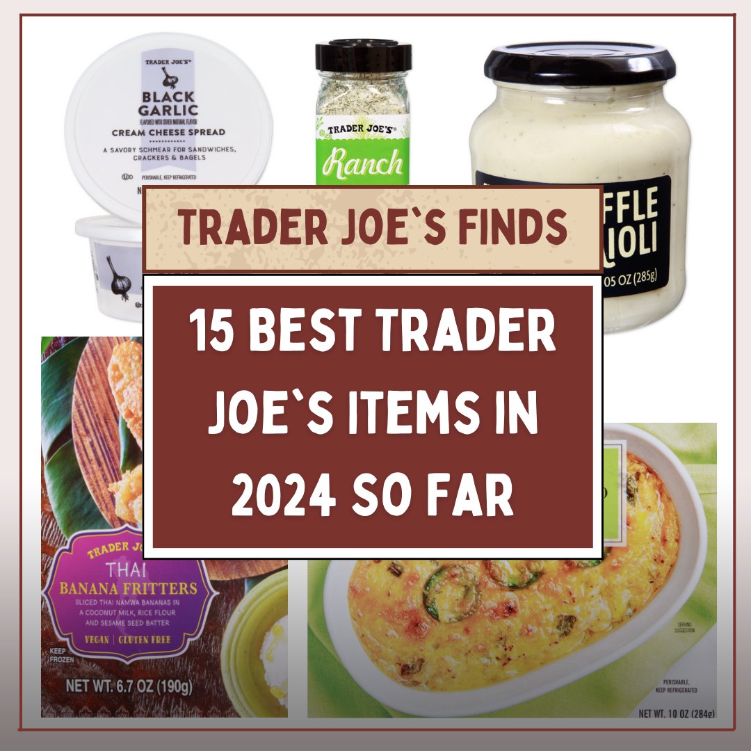 15 Best Trader Joe S Items In 2024 So Far AisleofShame Com   Trader Joes Finds 4 