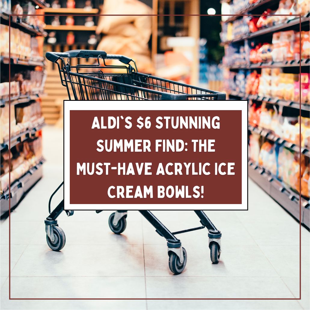 ALDI's $6 Stunning Summer Find: The Must-Have Acrylic Ice Cream Bowls ...