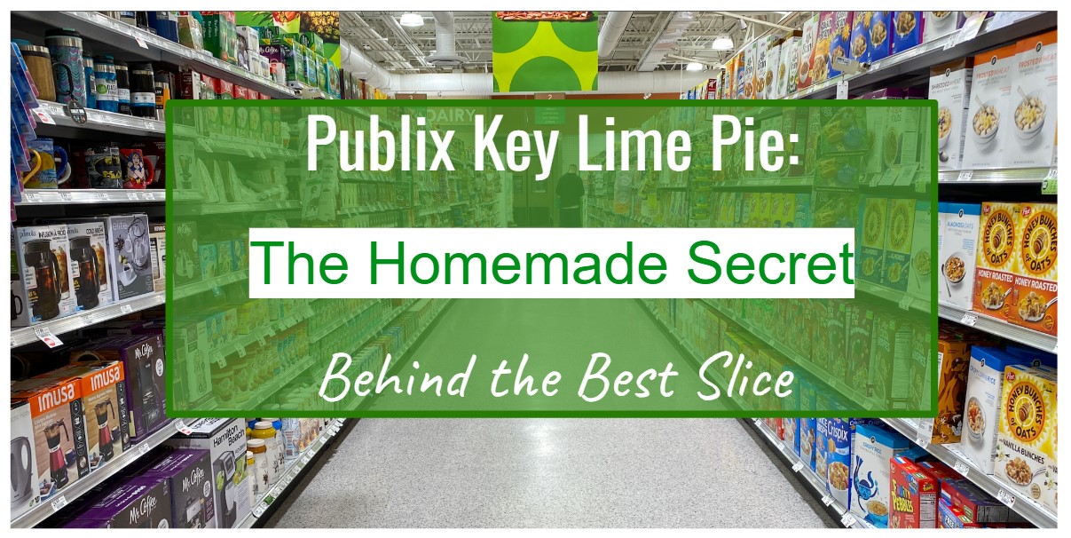 Publix's Key Lime Pie: The 'Homemade' Secret Behind the Best Slice ...